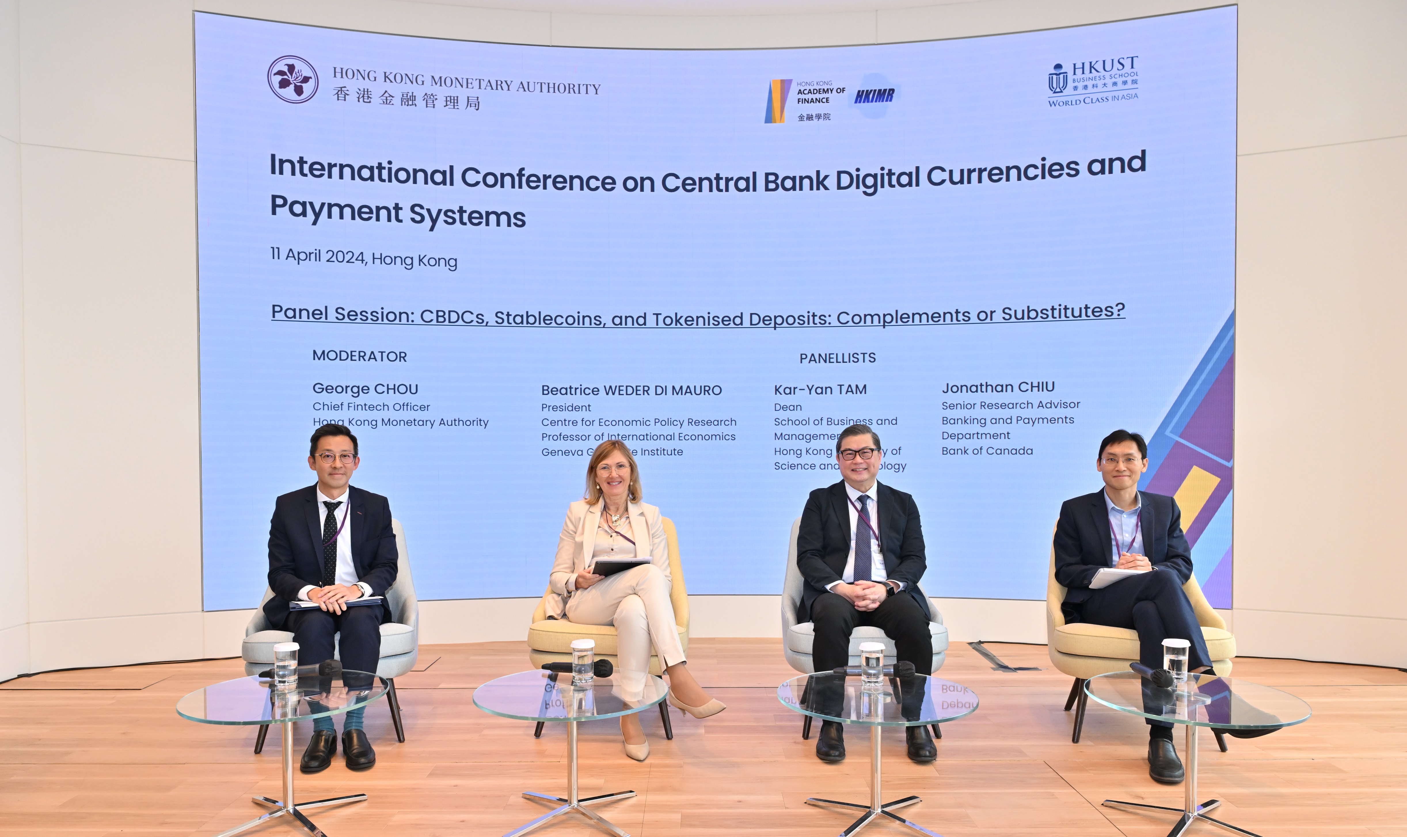 Mr George Chou, Chief Fintech Officer of the Hong Kong Monetary Authority, moderates a panel discussion titled “CBDCs, Stablecoins, and Tokenised Deposits: Complements or Substitutes?” with Dr Jonathan Chiu, Senior Research Advisor, Banking and Payments Department of Bank of Canada; Professor Kar-Yan Tam, Dean, School of Business and Management of The Hong Kong University of Science and Technology; and Professor Beatrice Weder Di Mauro, President of Centre for Economic Policy Research and Professor of International Economics of Geneva Graduate Institute.